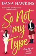 So Not My Type by Dana Hawkins