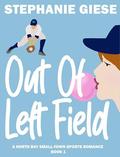 Out of Left Field by Stephanie Giese