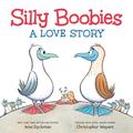 Silly Boobies: A Love Story by Ame Dyckman, Christopher Weyant