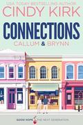 Connections: Callum & Brynn (Good Hope-The Next Generation #1) by Cindy Kirk