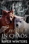 Comfort in Chaos : Omega Shifter by River Winters