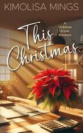 This Christmas: A Black Caribbean Christmas Romance by Kimolisa Mings