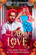 Lady Love (The Legends #5) by Rowen Burrows