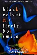 Black Velvet and a Little Boi Smile: a butch-femme lesbian romance story by Karin Kallmaker