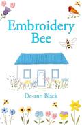 Embroidery Bee: Scottish Highlands Crafts & Romance by the Sea by De-ann Black