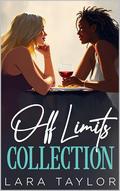 The Off Limits Collection Box Set: The Complete Forbidden Love Collection by Lara Taylor