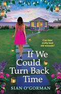If We Could Turn Back Time by Siân O'Gorman