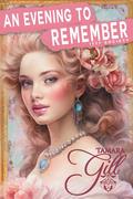 An Evening to Remember (1777 Society #3) by Tamara Gill