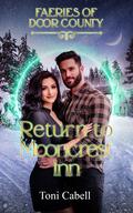 Return to Mooncrest Inn (Faeries of Door County #2) by Toni Cabell