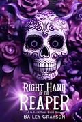 Right Hand Of The Reaper: A G.R.I.M Tale by Bailey Grayson
