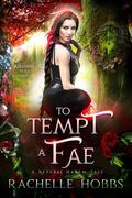 To Tempt a Fae (Assassin's Pull #2) by Rachelle Hobbs