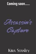 Assassin's Capture: Assassin's of Onisea #3 by Kira Stanley