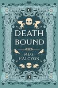 Death Bound by Meg Halcyon