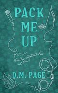 Pack Me Up (Knot My Band Duet #3) by D.M. Page