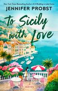 To Sicily with Love (Meet Me in Italy #4) by Jennifer Probst