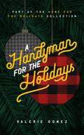A Handyman for the Holidays by Valerie Gomez