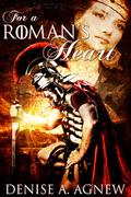 For a Roman's Heart by Denise A. Agnew