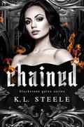 Chained (Blackstone Gates #2) by K.L. Steele