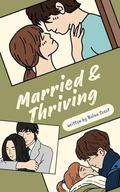 Married & Thriving : A Couple's Guide to Growth and Intimacy by Nolan Crest