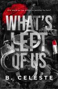 What's Left of Us by B. Celeste
