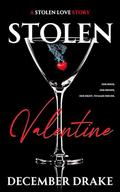 Stolen Valentine: A Stolen Love Story by December Drake
