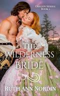The Wilderness Bride (Oregon #1) by Ruth Ann Nordin