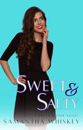 Sweet and Salty: A Sweet Water Novel (Sweet Water #3) by Samantha Whiskey