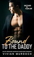 Bound to the Daddy by Vivian Murdoch