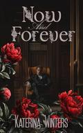 Now and Forever (Small Town Forbidden Love #1) by Katerina Winters