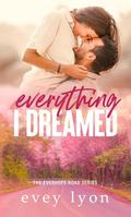 Everything I Dreamed (Everhope Road #2) by Evey Lyon