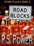 Road Blocks (Other Places #2) by P.S. Power