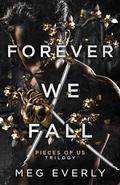 Forever We Fall (Pieces of Us #2) by Meg Everly