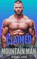 Claimed by the Rugged Mountain Man (Mountain Men of Pine Valley #2) by Rica Lane