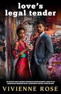 Love's Legal Tender: A Powerful Redemption Arc Romance with Betrayal, Hope, and a Fight for Justice by Vivienne Rose