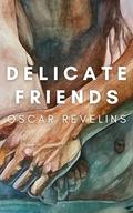 Delicate Friends by Oscar Revelins, Cushla Scanlan