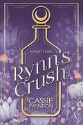 Rynn's Crush: a prequel/short story to "Of Poison & Pumpkins" by Cassie Swindon