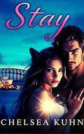 Stay: A Paranormal Romance About Choosing Your Fated Mate by Chelsea Kuhn