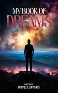 My Book of Dreams by Darnell Johnson