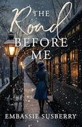 The Road Before Me (No Turning Back #2) by Embassie Susberry