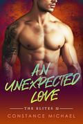 An Unexpected Love: BWWM, Unlikely Bride, Billionaire Romance (The Elites #32) by Constance Michael