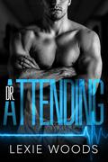 Dr. Attending (Midtown Memorial #4) by Lexie Woods