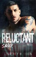 His Reluctant Savior by Courtney W. Dixon