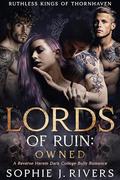 Lords of Ruin: OWNED by Sophie J. Rivers