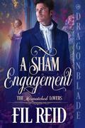 A Sham Engagement (The Mismatched Lovers #1) by Fil Reid
