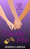 Teach Me: A wlw romance by Jessica Laroux