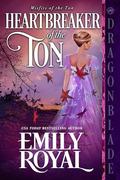 Heartbreaker of the Ton: A Regency Historical Romance (Misfits of the Ton #6) by Emily Royal