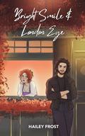 Bright Smile & London Eye (Walker Brothers #2) by Hailey Frost