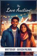The Love Auction by Aayush Paliwal