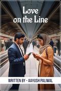 Love on the Line by Aayush Paliwal