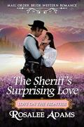 The Sheriff's Surprising Love: Historical Western Romance by Rosalee Adams